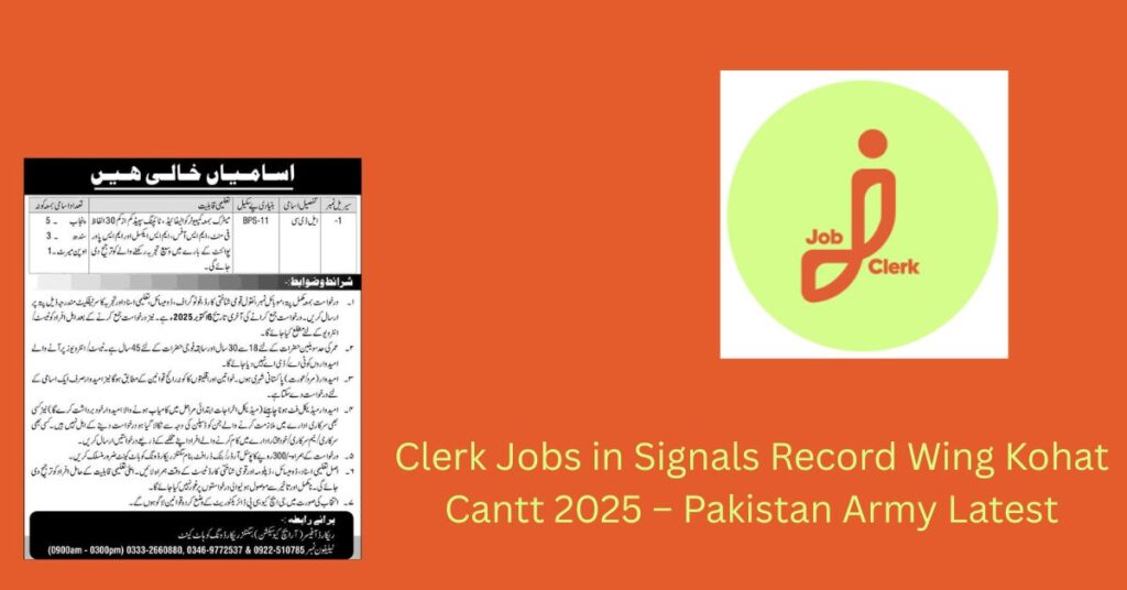 Clerk Jobs in Signals Record Wing Kohat Cantt 2025 – Pakistan Army Latest