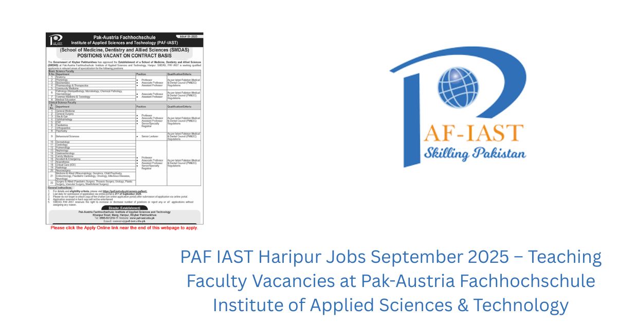 PAF IAST Haripur Jobs September 2025 – Teaching Faculty Vacancies at Pak-Austria Fachhochschule Institute of Applied Sciences & Technology